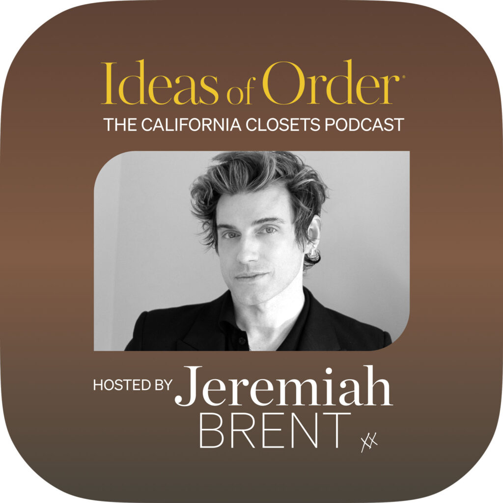 Ideas of Order podcast cover featuring a black-and-white portrait of host Jeremiah Brent, with podcast title and “The California Closets Podcast” text on a brown background.